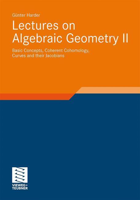Cover: 9783834804327 | Lectures on Algebraic Geometry II | Günter Harder | Buch | xiii | 2011