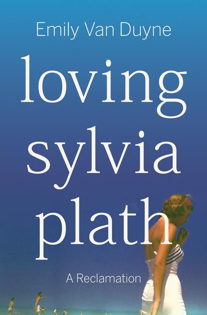 Cover: 9781324006978 | Loving Sylvia Plath | A Reclamation | Emily van Duyne | Buch | 2024