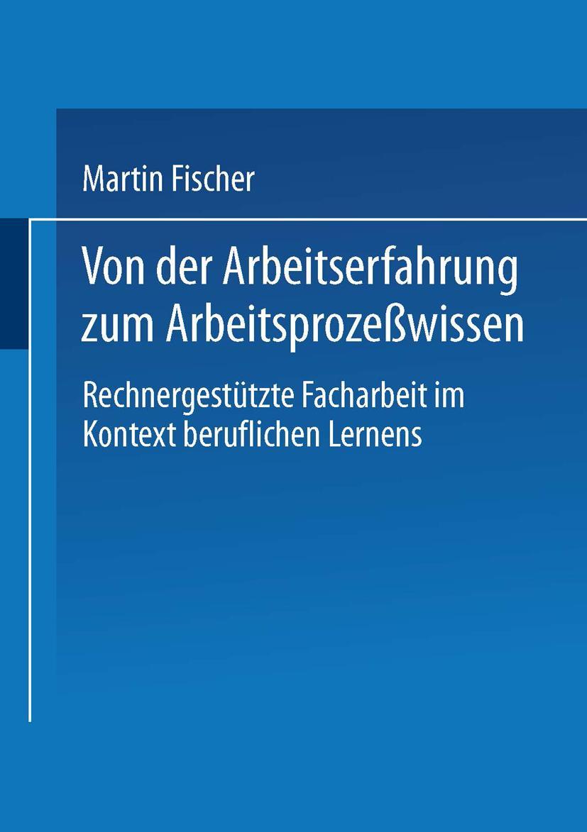 Cover: 9783810028679 | Von der Arbeitserfahrung zum Arbeitsprozeßwissen | Martin Fischer