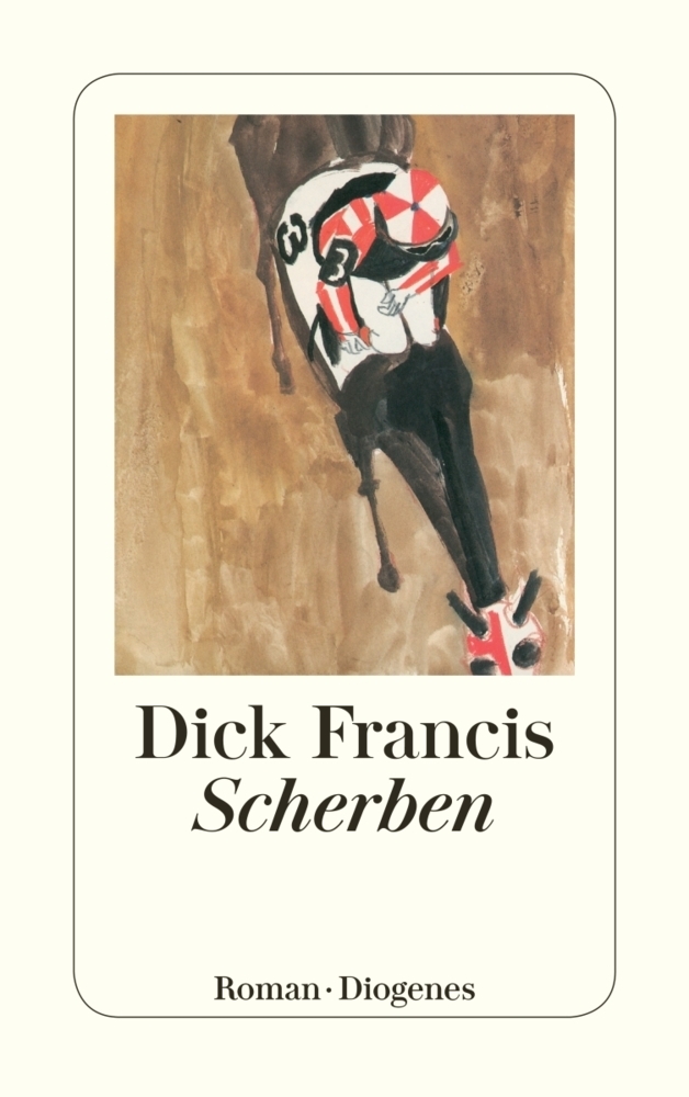 Cover: 9783257233650 | Scherben | Roman | Dick Francis | Taschenbuch | 2022 | Diogenes