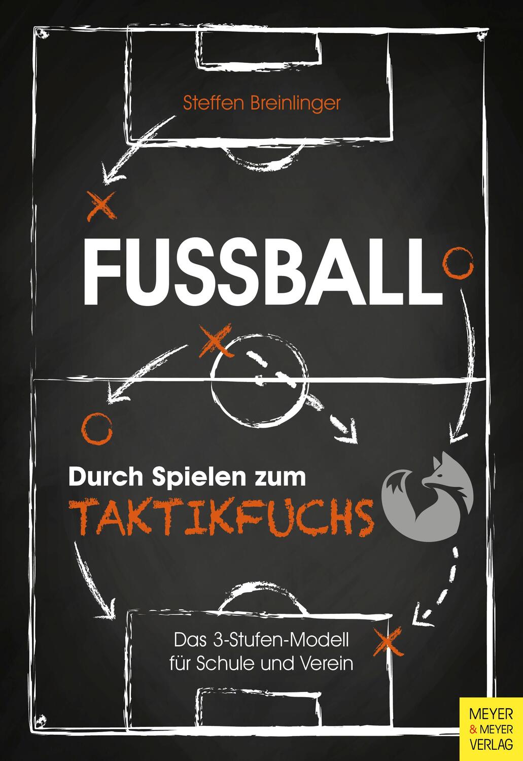 Cover: 9783840376450 | Fußball: Durch Spielen zum Taktikfuchs | Steffen Breinlinger | Buch