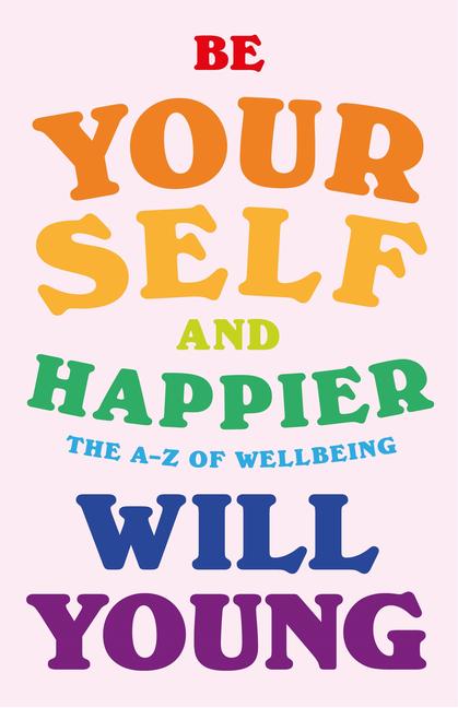 Cover: 9781529148374 | Be Yourself and Happier | The A-Z of Wellbeing | Will Young | Buch