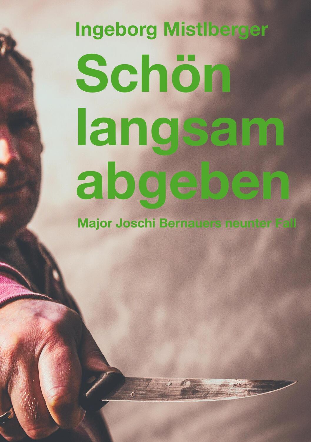 Cover: 9783734700132 | Schön langsam abgeben | Die Fälle des Major Joschi Bernauer Band 9