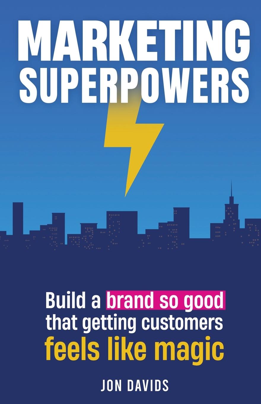 Cover: 9781738315208 | Marketing Superpowers | Jon Davids | Taschenbuch | Paperback | 2024