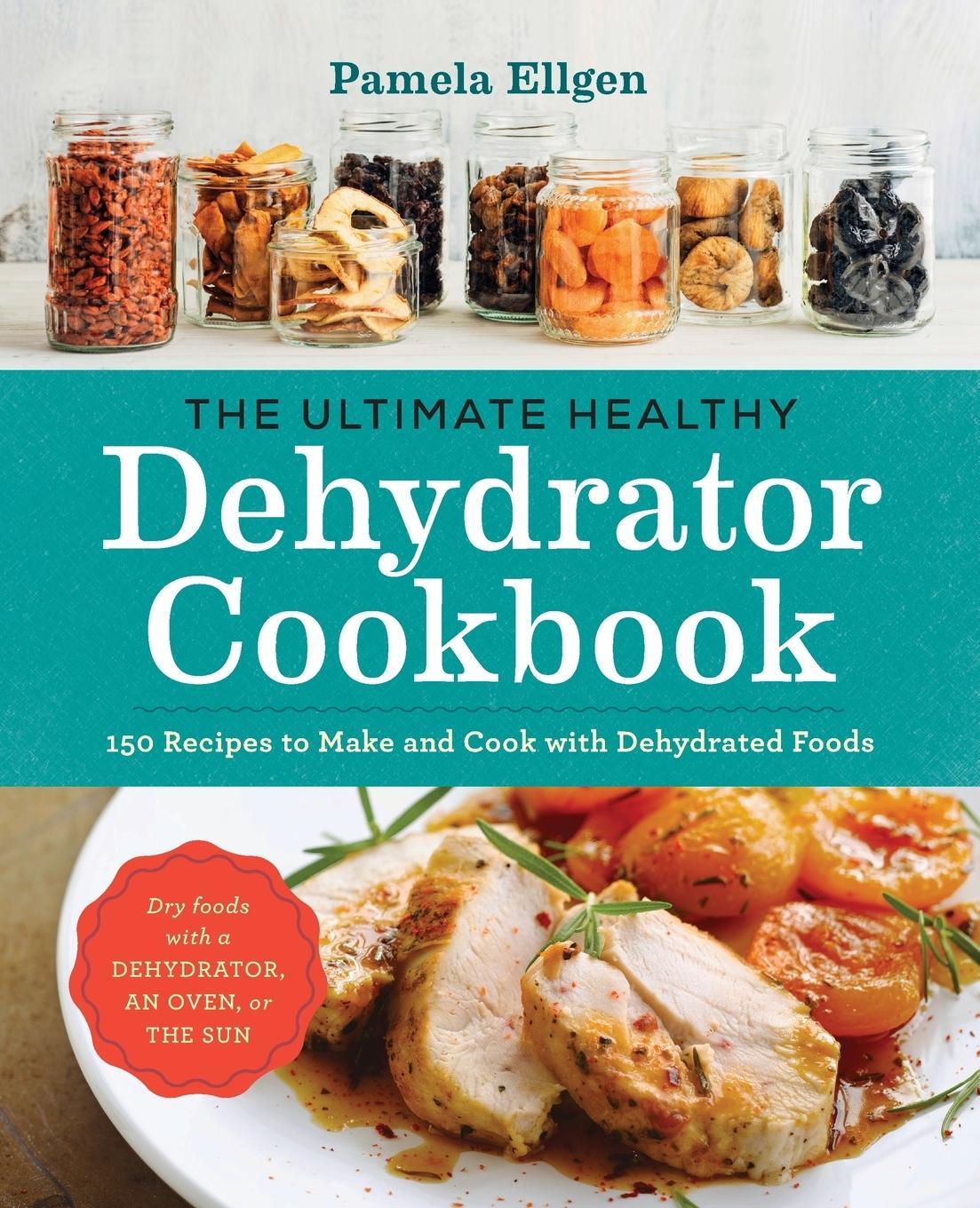 Cover: 9781943451326 | The Ultimate Healthy Dehydrator Cookbook | Pamela Ellgen | Taschenbuch