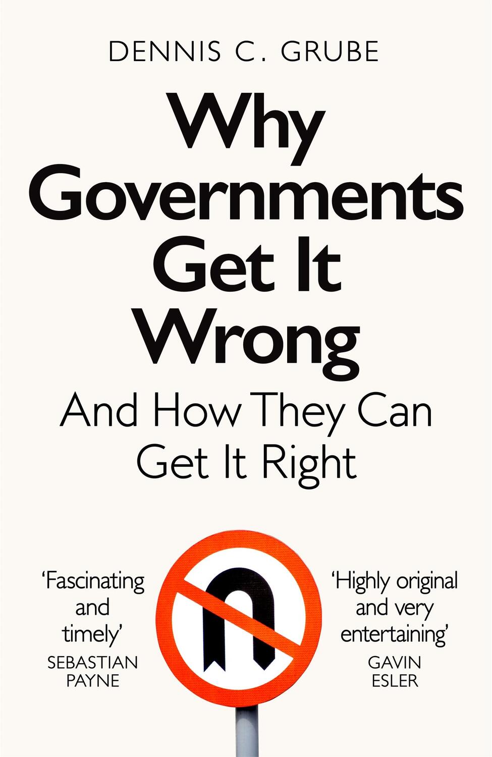 Cover: 9781529083330 | Why Governments Get It Wrong | And How They Can Get It Right | Grube