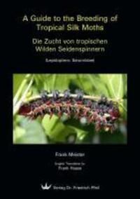 Cover: 9783899371406 | A Guide to the Breeding of Tropical Silk Moths - Die Zucht von...