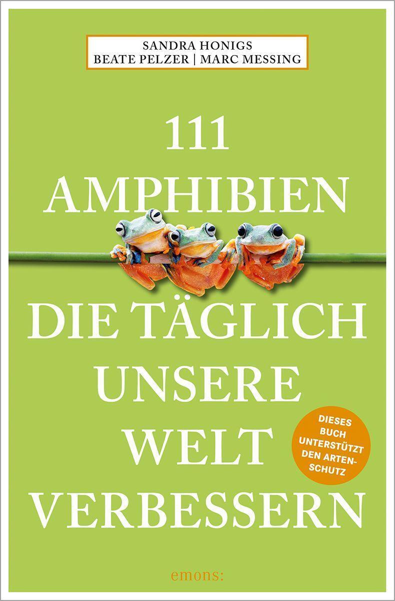 Cover: 9783740812744 | 111 Amphibien, die täglich unsere Welt verbessern | Honigs (u. a.)
