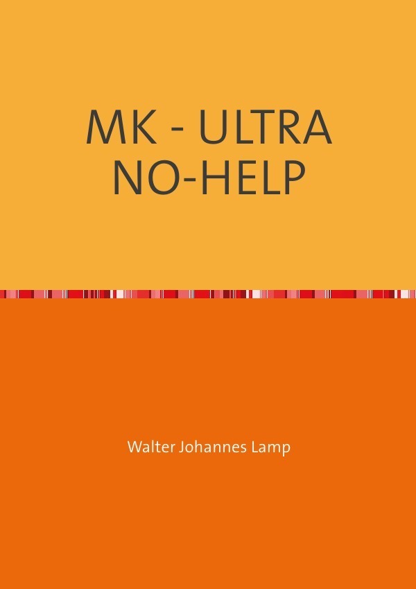 Cover: 9783741803352 | MK-ULTRA / MK - ULTRA NO-HELP | Walter Lamp | Taschenbuch | 140 S.