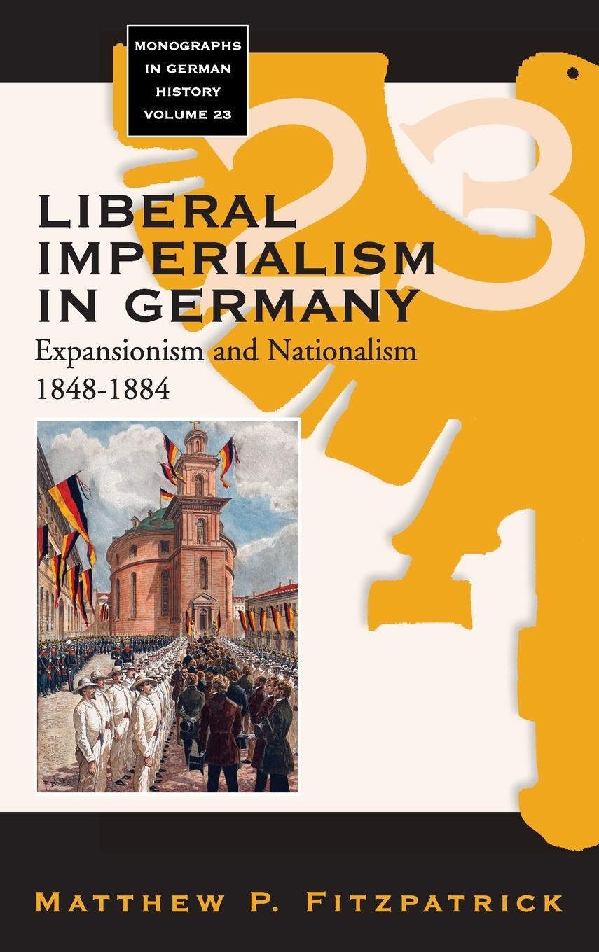 Cover: 9781845455200 | Liberal Imperialism in Germany | Matthew P. Fitzpatrick | Buch | 2008