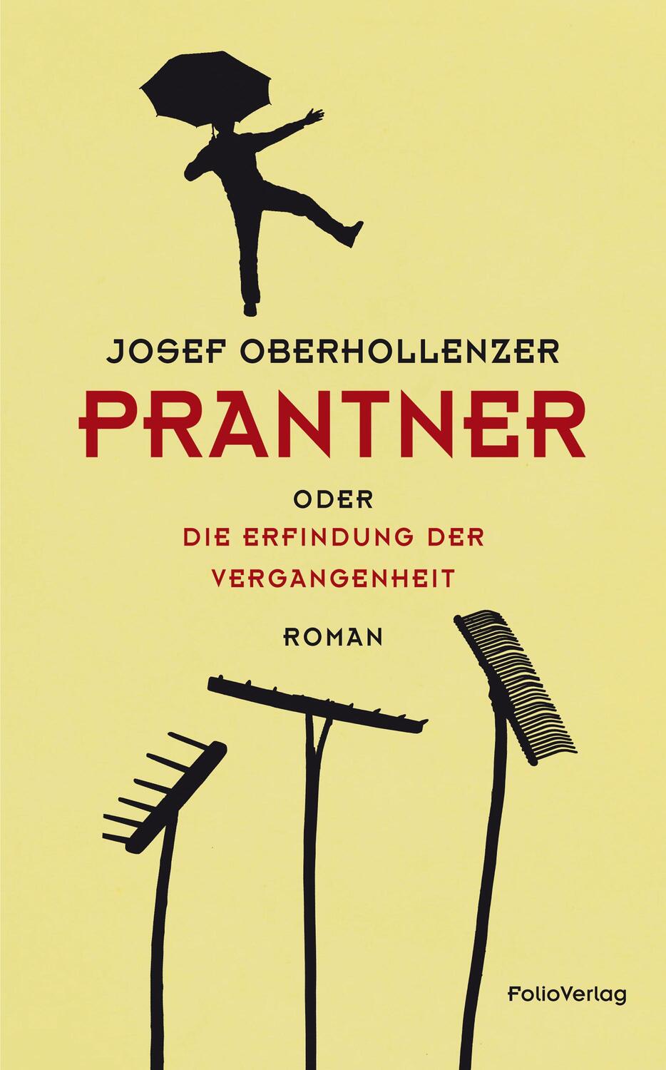 Cover: 9783852568744 | Prantner oder Die Erfindung der Vergangenheit | Josef Oberhollenzer