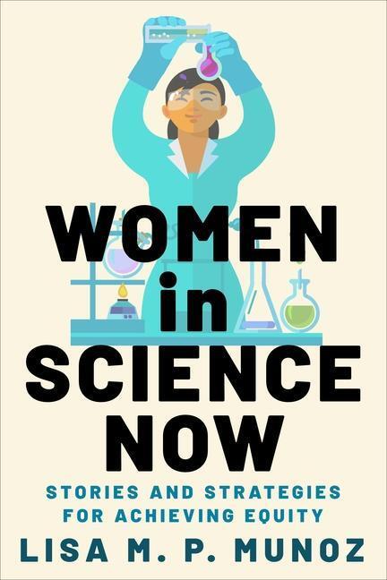 Cover: 9780231206143 | Women in Science Now | Stories and Strategies for Achieving Equity