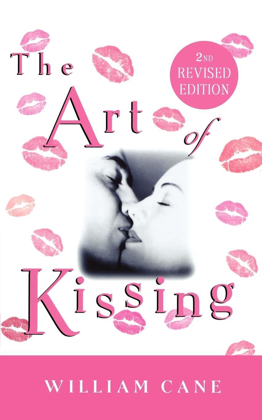 Cover: 9780312334970 | The Art of Kissing, 2nd Revised Edition | William Cane | Taschenbuch