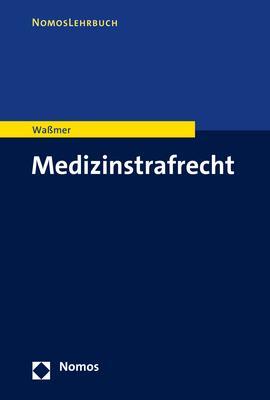 Cover: 9783848766499 | Medizinstrafrecht | Martin Paul Waßmer | Taschenbuch | broschiert