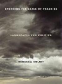 Cover: 9780520256569 | Storming the Gates of Paradise | Landscapes for Politics | Solnit
