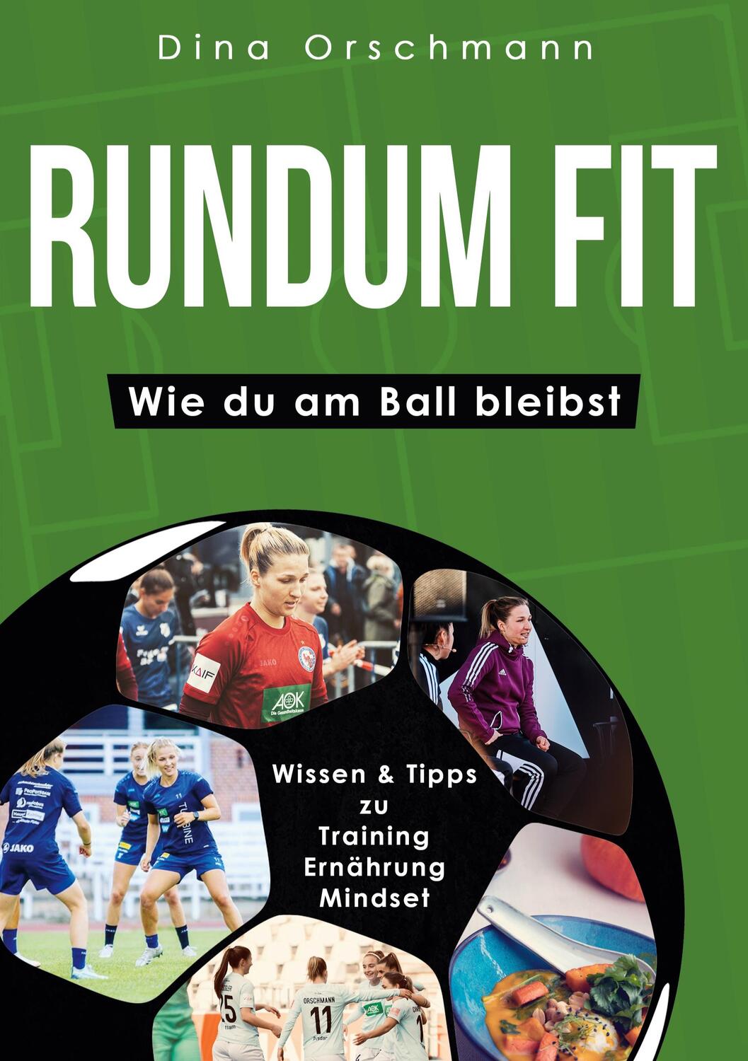 Cover: 9783755724490 | Rundum Fit | Wie du am Ball bleibst | Dina Orschmann | Taschenbuch