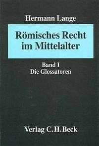 Cover: 9783406419041 | Römisches Recht im Mittelalter I: Die Glossatoren | Hermann Lange