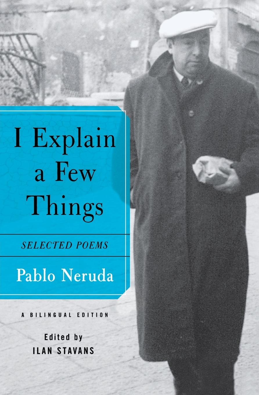 Cover: 9780374260798 | I Explain a Few Things | Pablo Neruda | Taschenbuch | Englisch | 2007