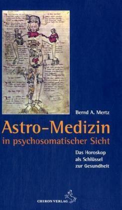 Cover: 9783899971279 | Astro-Medizin in psychosomatischer Sicht | Bernd A. Mertz | Buch