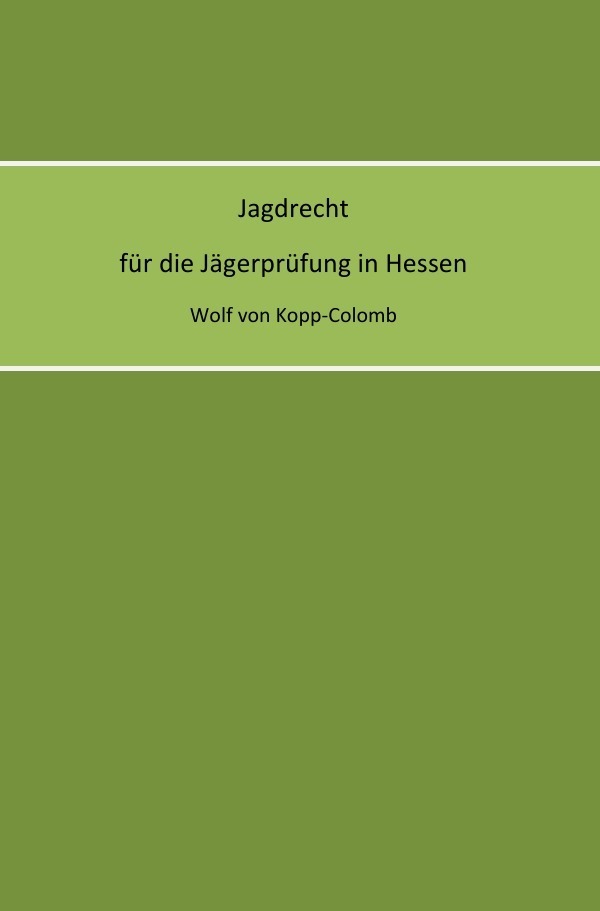 Cover: 9783844299069 | Jagdrecht für die Jägerprüfung in Hessen | Taschenbuch | 100 S. | 2014