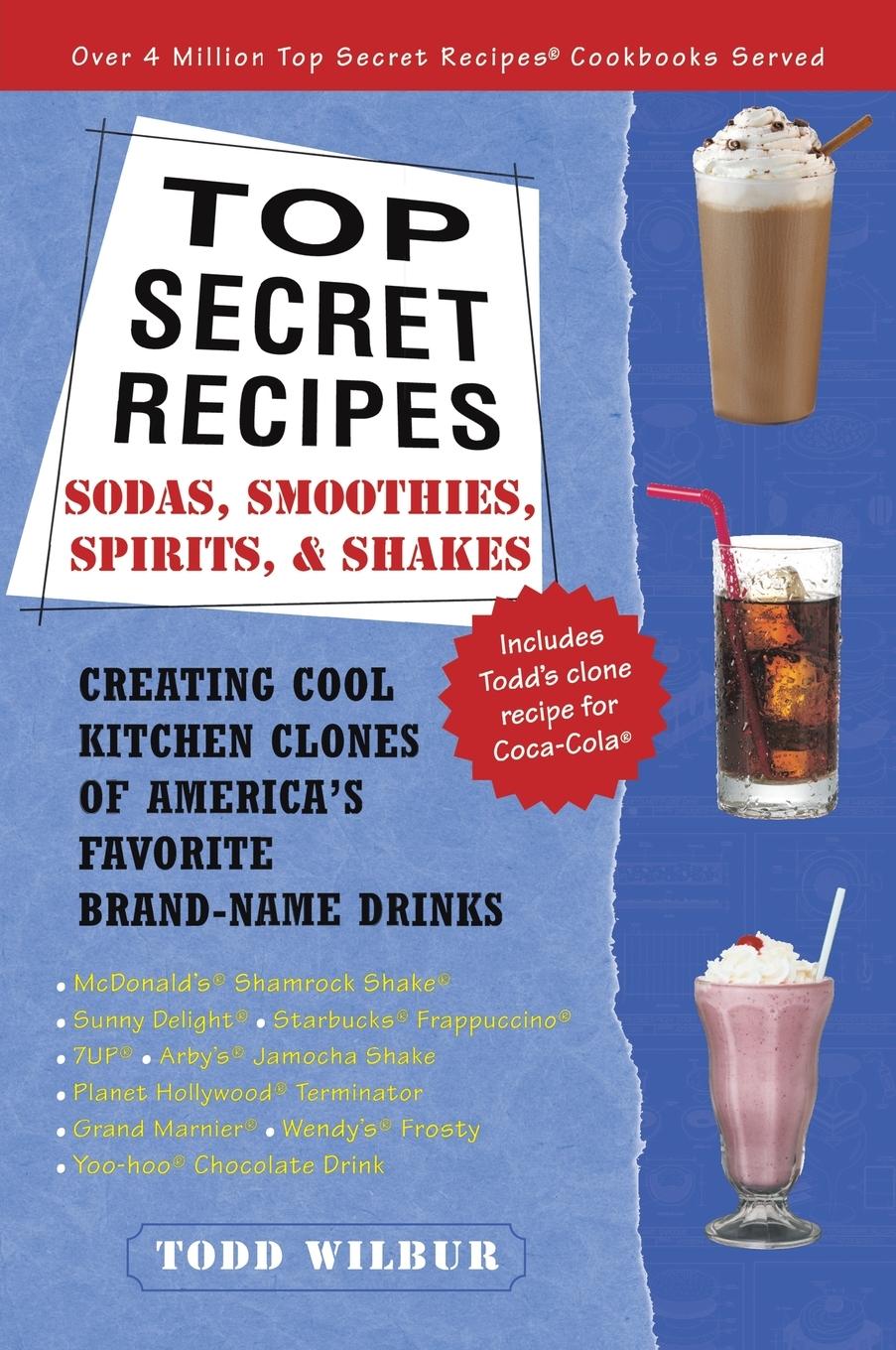 Cover: 9780452283183 | Top Secret Recipes--Sodas, Smoothies, Spirits, &amp; Shakes | Todd Wilbur