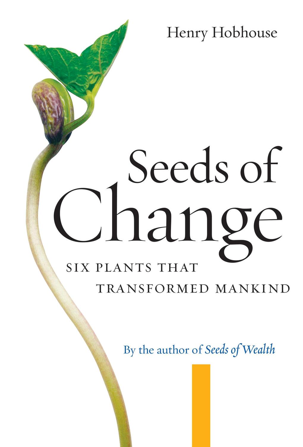 Cover: 9781593760496 | Seeds of Change: Six Plants That Transformed Mankind | Henry Hobhouse