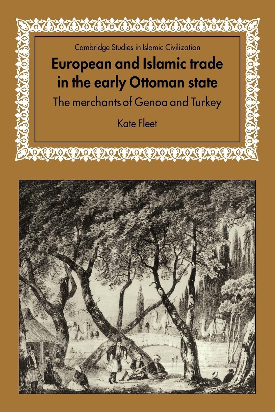 Cover: 9780521028455 | European and Islamic Trade in the Early Ottoman State | Kate Fleet