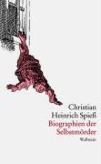 Cover: 9783892448648 | Biographien der Selbstmörder | Christian H Spiess | Buch | 272 S.