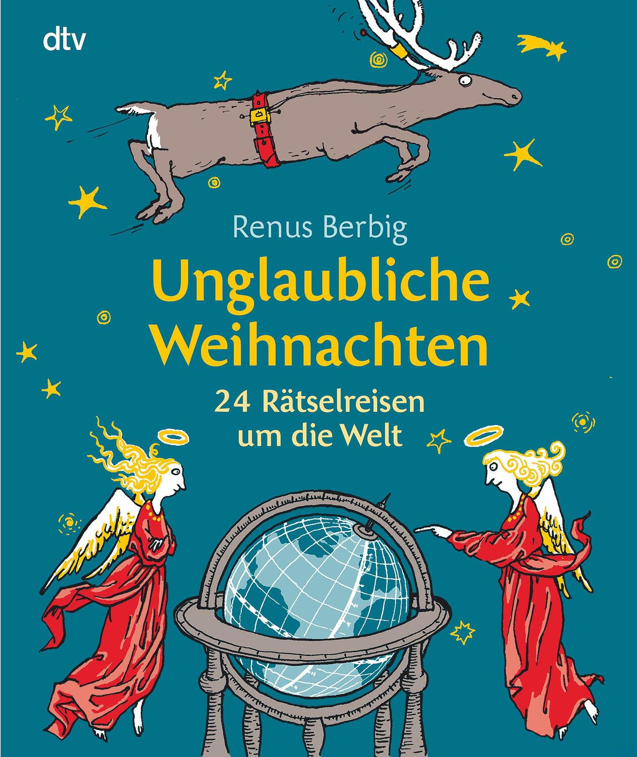Cover: 9783423713269 | Unglaubliche Weihnachten | 24 Rätselreisen um die Welt | Renus Berbig