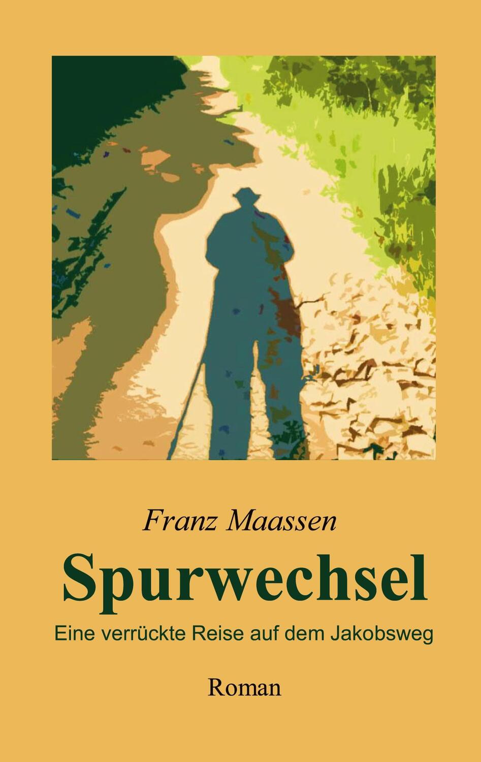 Cover: 9783755785866 | Spurwechsel | Eine verrückte Reise auf dem Jakobsweg | Franz Maassen