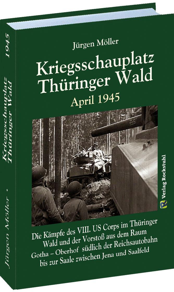 Cover: 9783959661102 | Kriegsschauplatz THÜRINGER WALD April 1945 | Jürgen Moeller | Buch