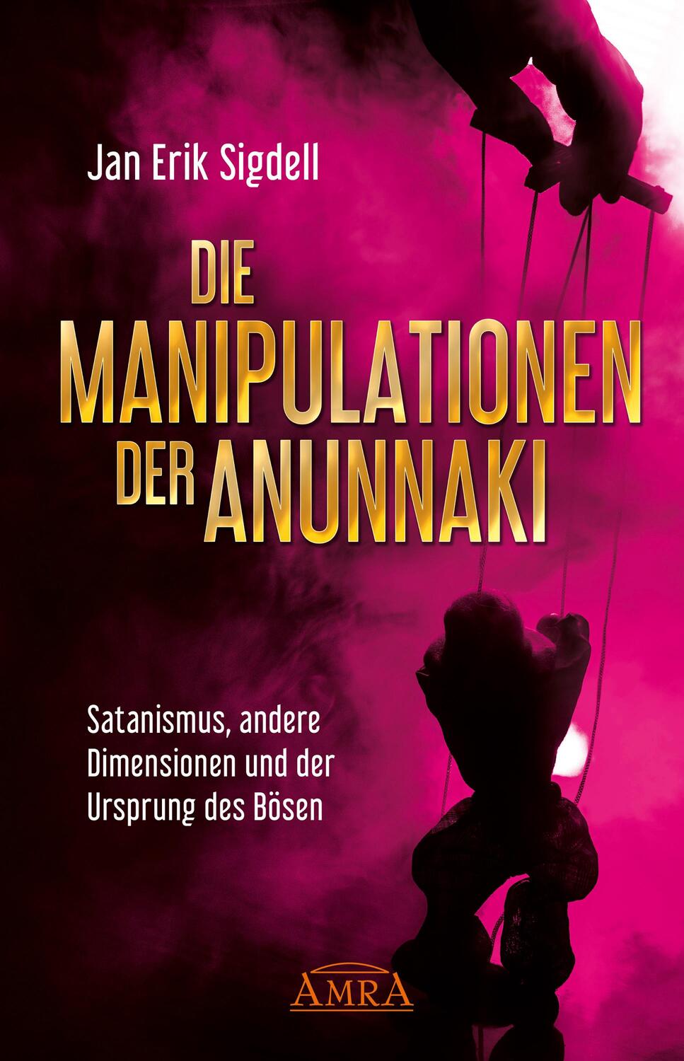 Cover: 9783954473977 | Die Manipulationen der Anunnaki | Jan Erik Sigdell | Buch | Deutsch