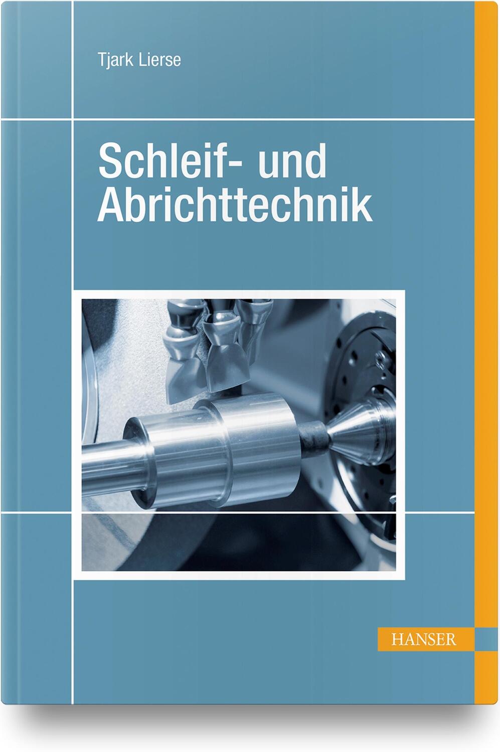 Cover: 9783446461901 | Schleif- und Abrichttechnik | Tjark Lierse | Taschenbuch | Deutsch