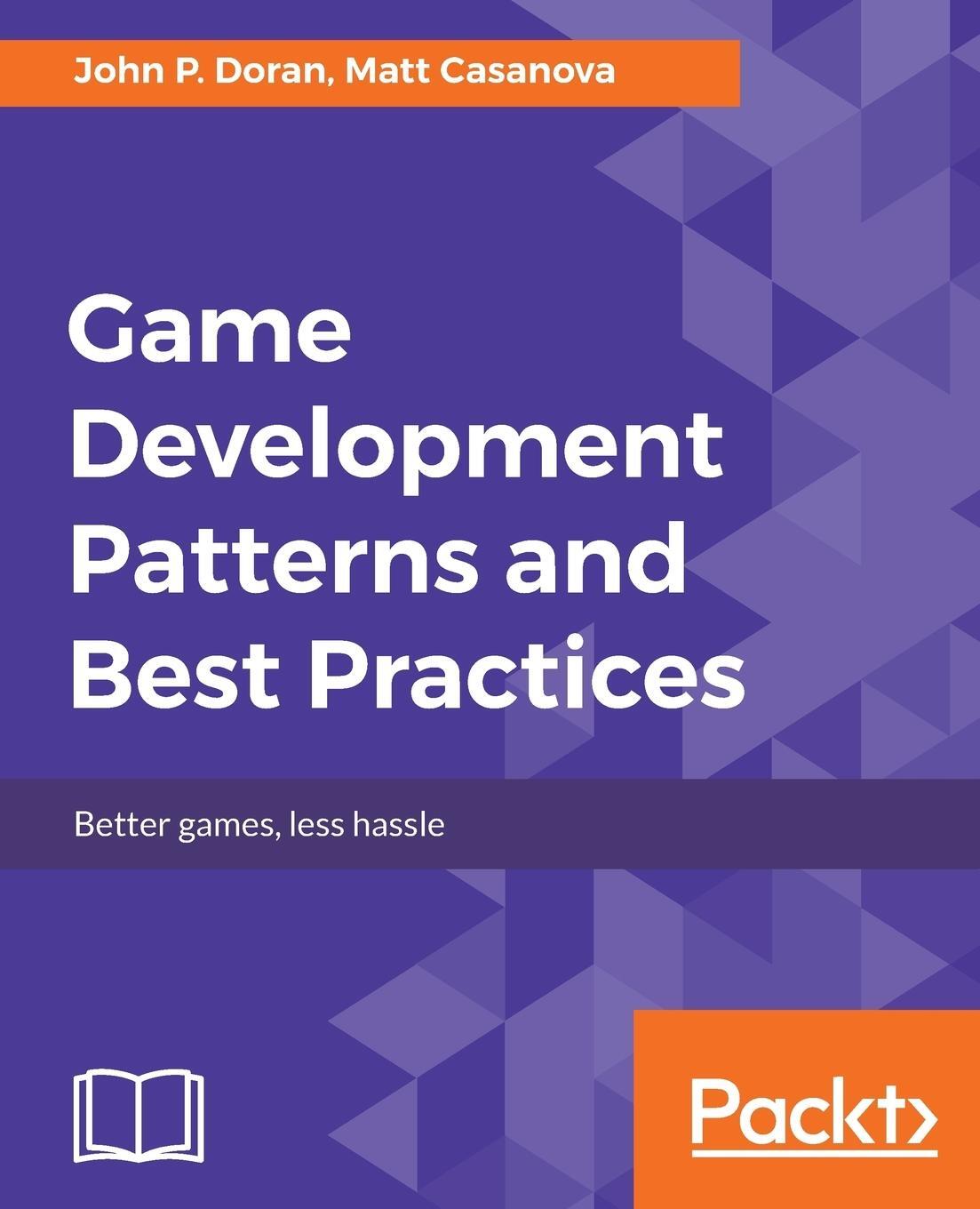 Cover: 9781787127838 | Game Development Patterns and Best Practices | John P. Doran (u. a.)