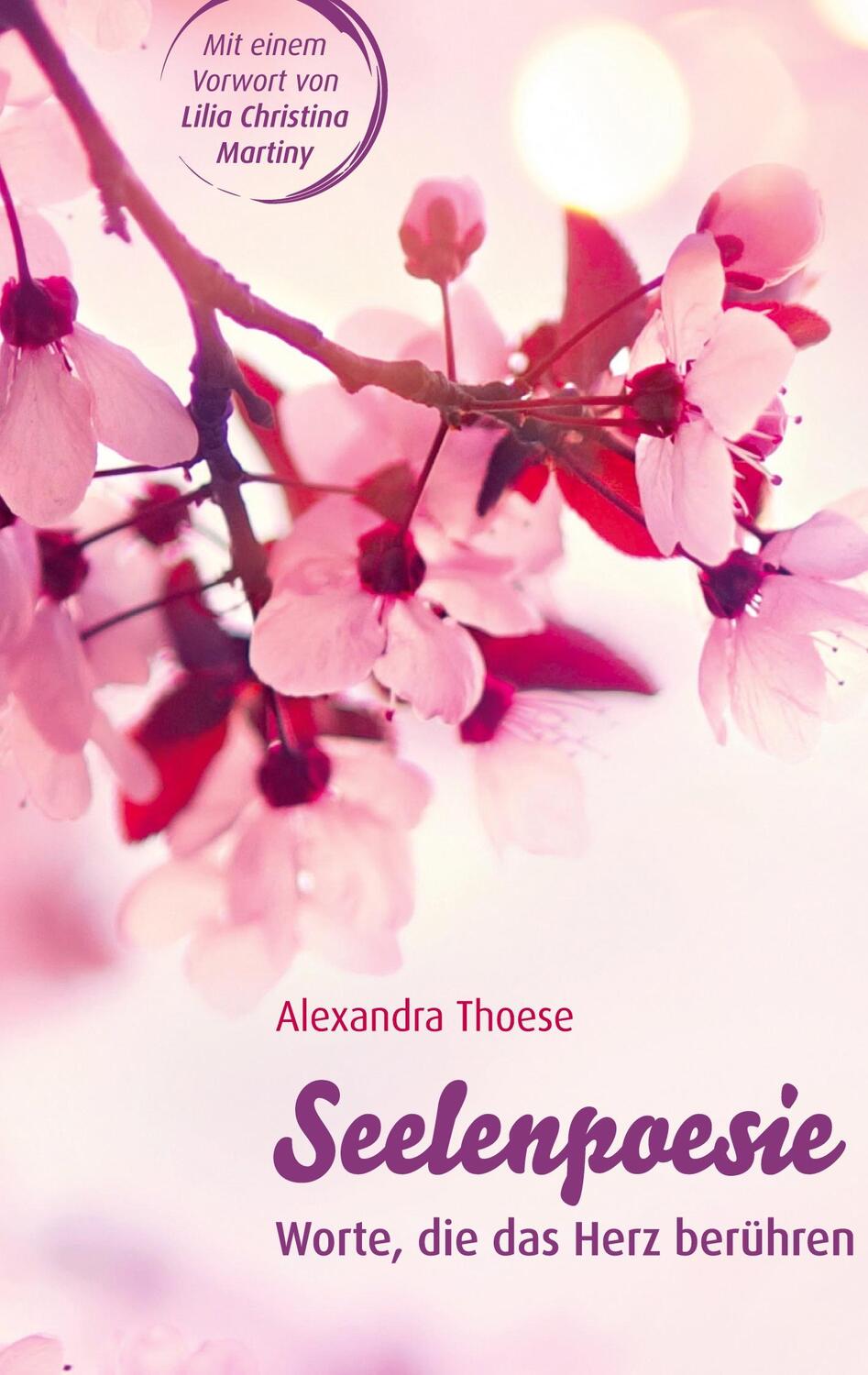 Cover: 9783347041240 | Seelenpoesie - Worte, die das Herz berühren | Alexandra Thoese | Buch