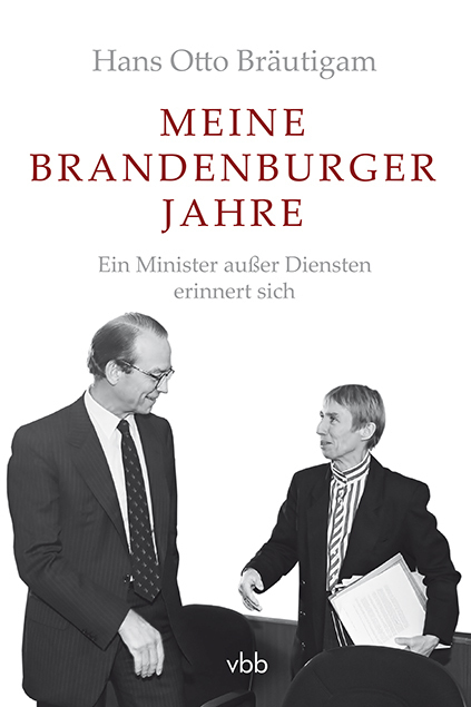 Cover: 9783945256244 | Meine Brandenburger Jahre | Ein Minister außer Diensten erinnert sich