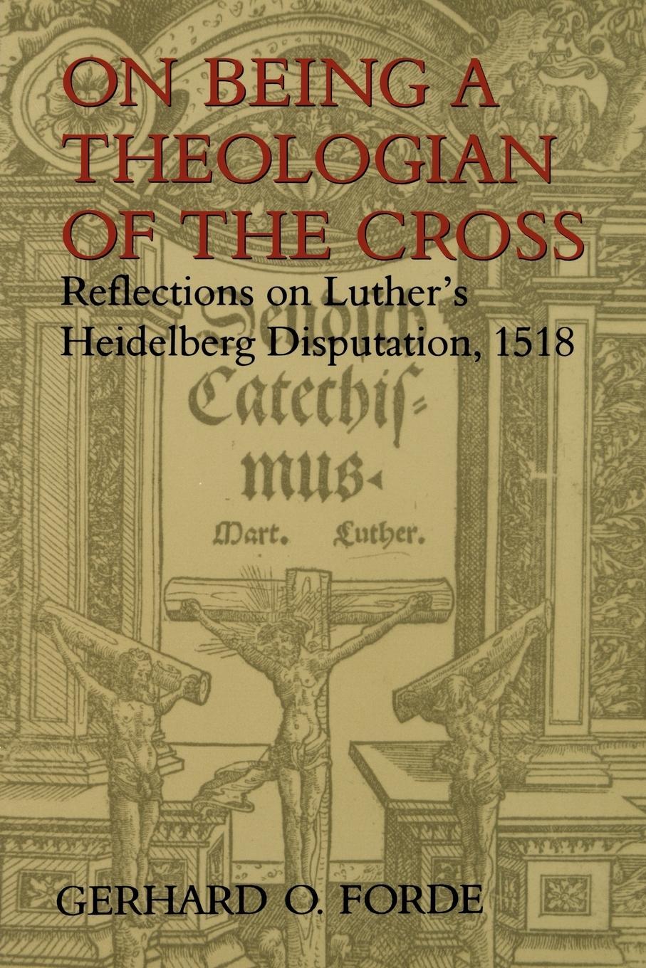 Cover: 9780802843456 | On Being a Theologian of the Cross | Gerhard O. Forde | Taschenbuch