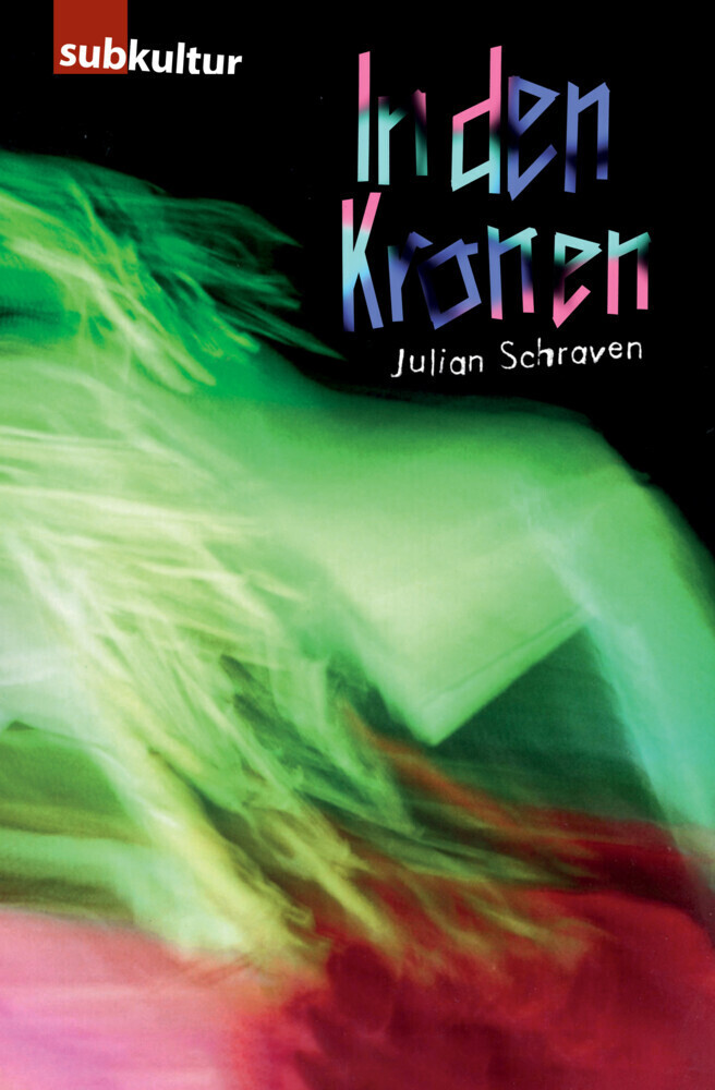 Cover: 9783948949228 | In den Kronen - Ein Rave Movie | Julian Schraven | Taschenbuch | 2022