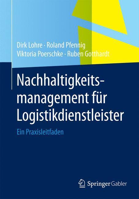 Cover: 9783658031244 | Nachhaltigkeitsmanagement für Logistikdienstleister | Lohre (u. a.)