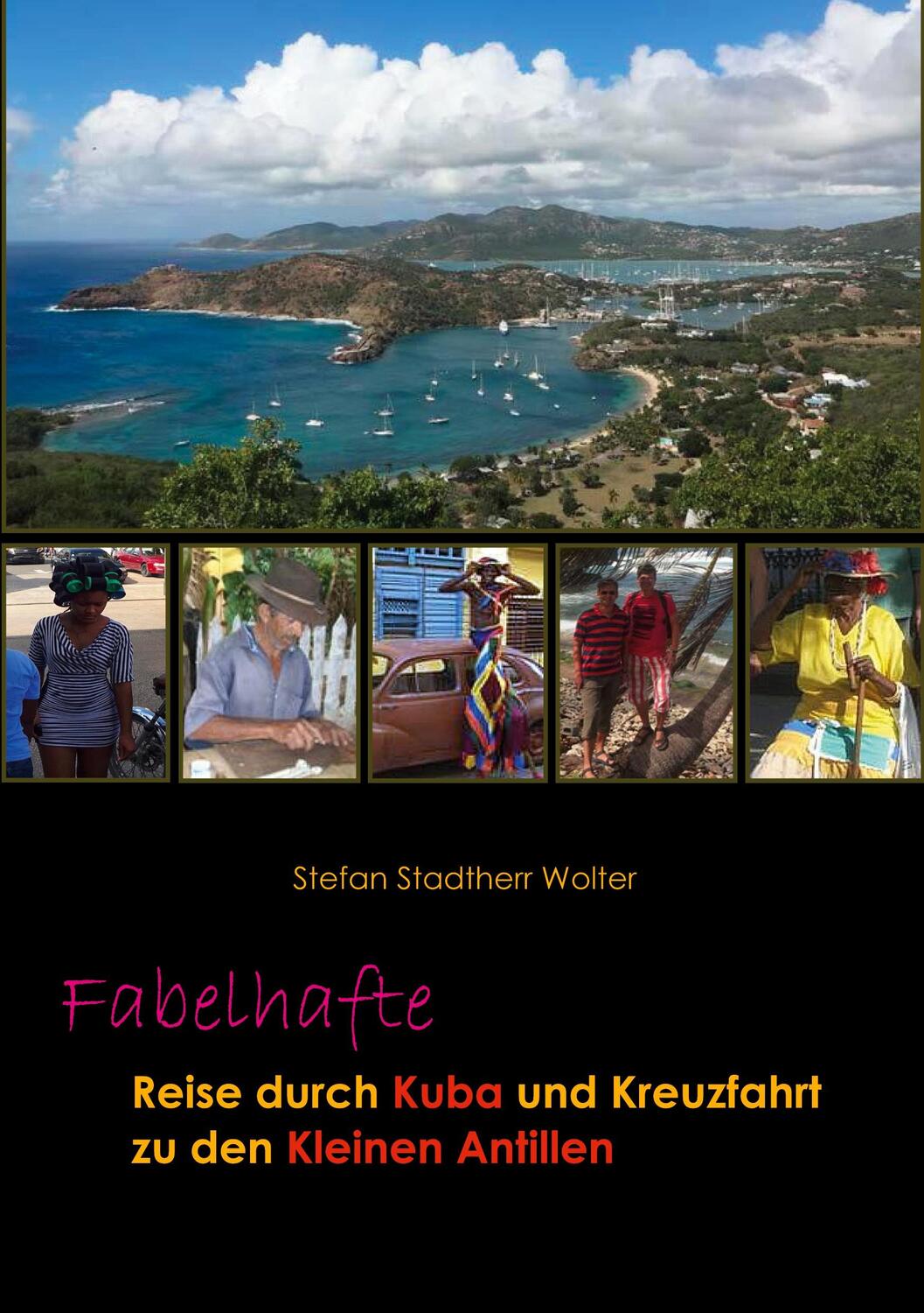Cover: 9783751936729 | Fabelhafte Reise durch Kuba und Kreuzfahrt zu den Kleinen Antillen