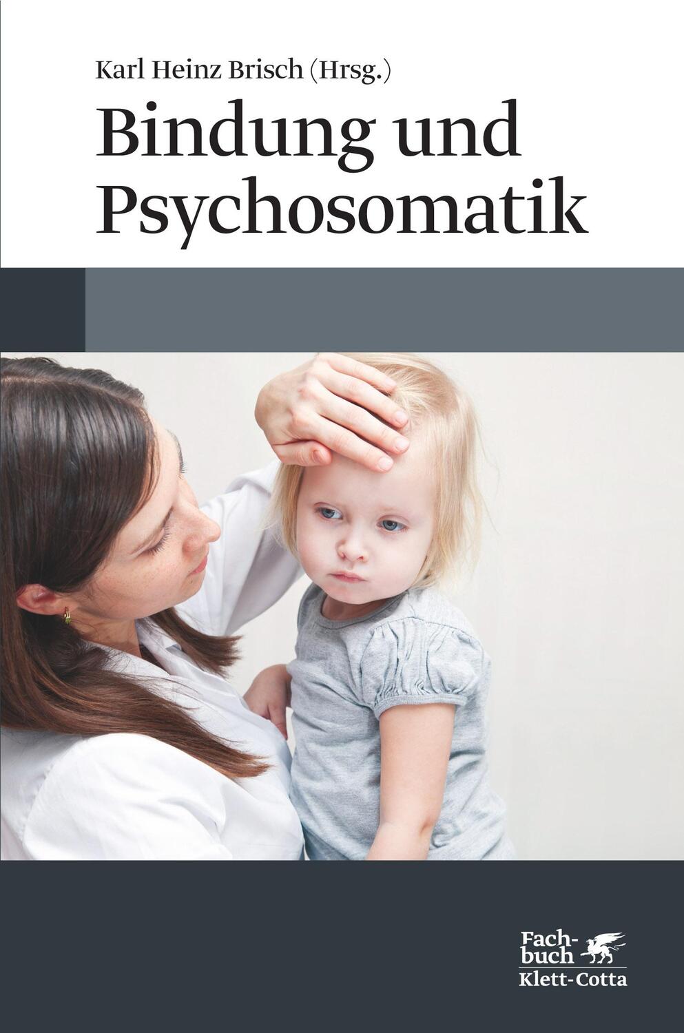 Cover: 9783608948677 | Bindung und Psychosomatik | Karl Heinz Brisch | Buch | Deutsch | 2014