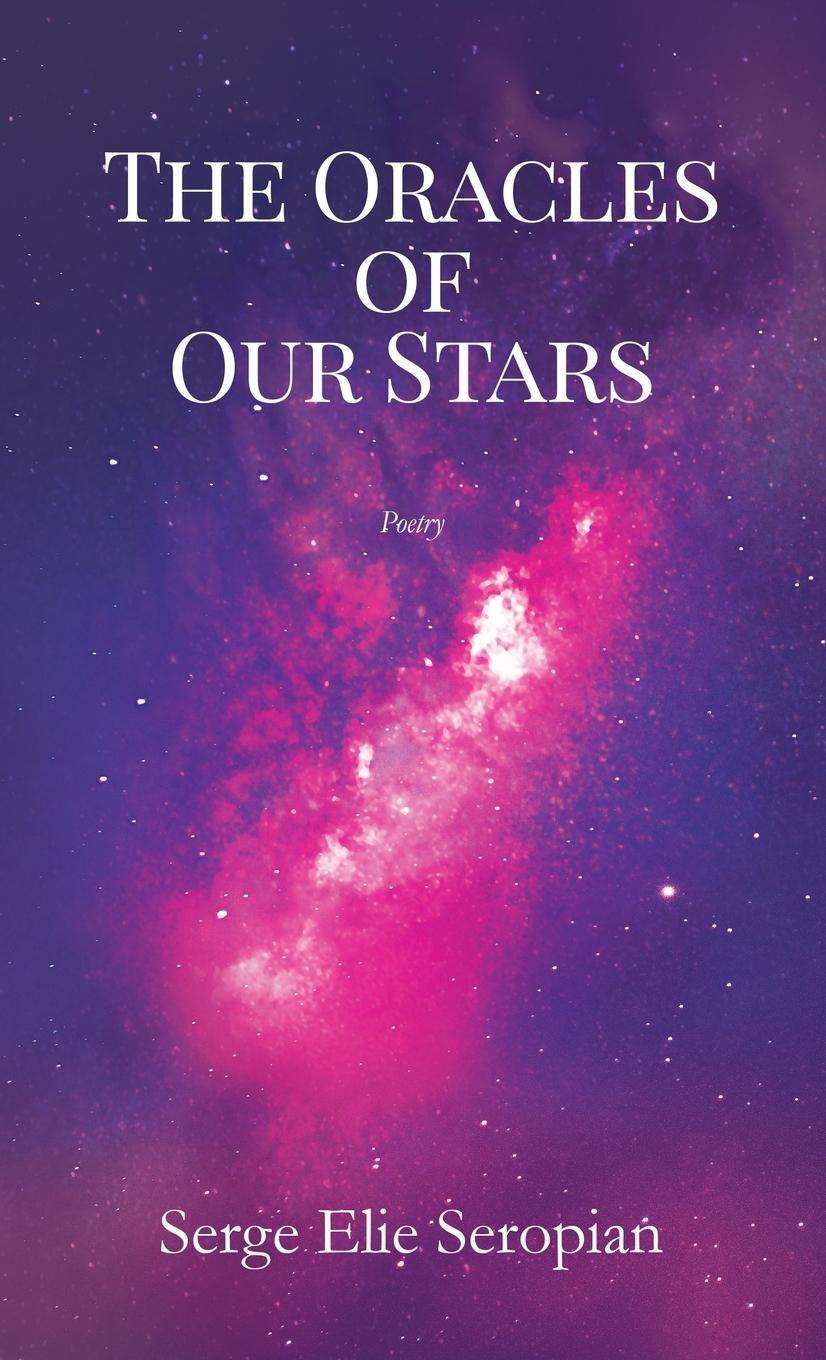 Cover: 9781777140427 | The Oracles of Our Stars | A Poetry Book | Serge Elie Seropian | Buch