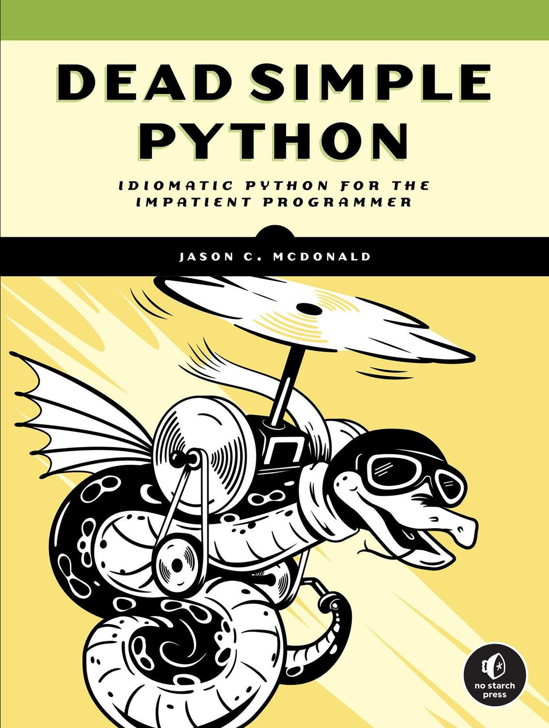 Cover: 9781718500921 | Dead Simple Python | Idiomatic Python for the Impatient Programmer