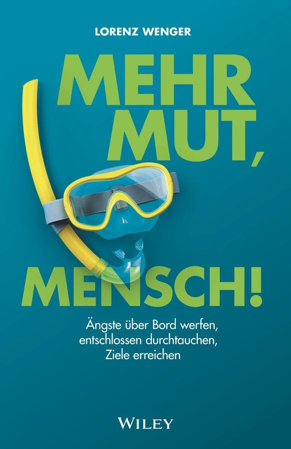 Cover: 9783527510825 | Mehr Mut, Mensch! | Lorenz Wenger | Buch | 240 S. | Deutsch | 2021