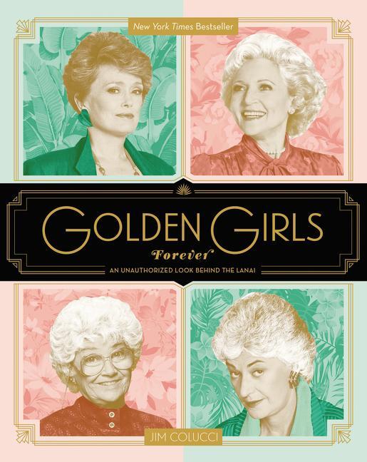 Cover: 9780062422903 | Golden Girls Forever | An Unauthorized Look Behind the Lanai | Colucci