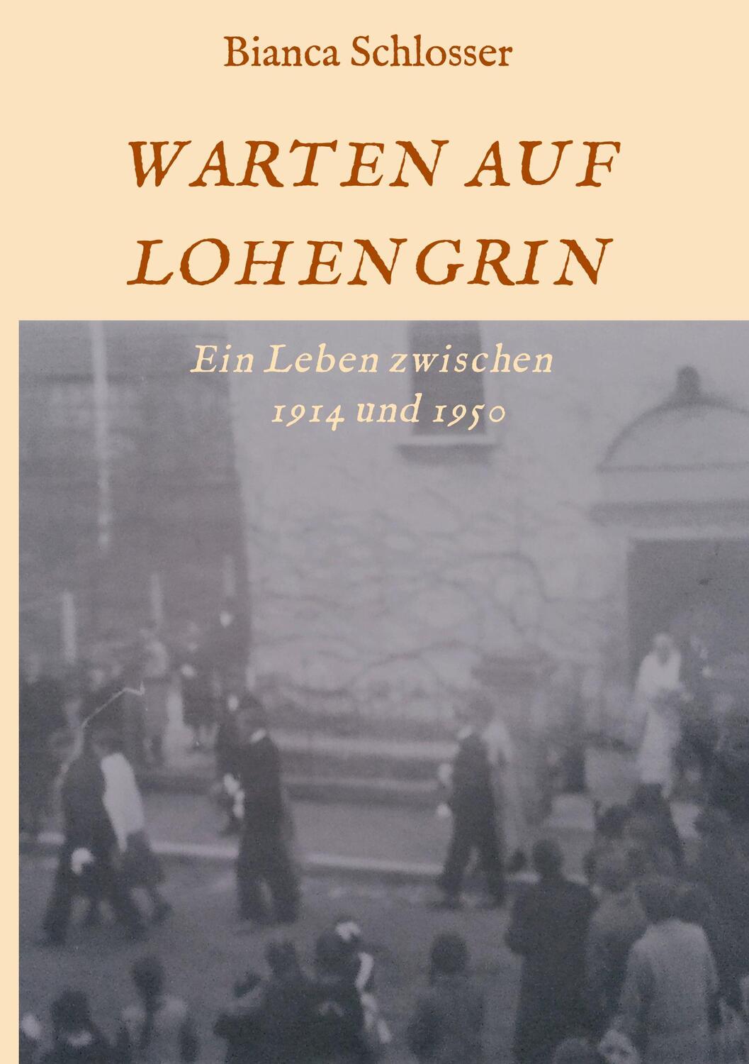 Cover: 9783347168367 | WARTEN AUF LOHENGRIN | Ein Leben zwischen 1914 und 1950 | Schlosser