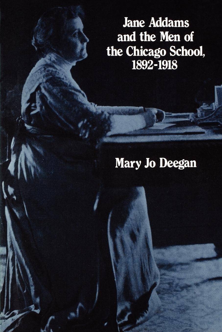 Cover: 9780887388309 | Jane Addams and the Men of the Chicago School, 1892-1918 | Deegan