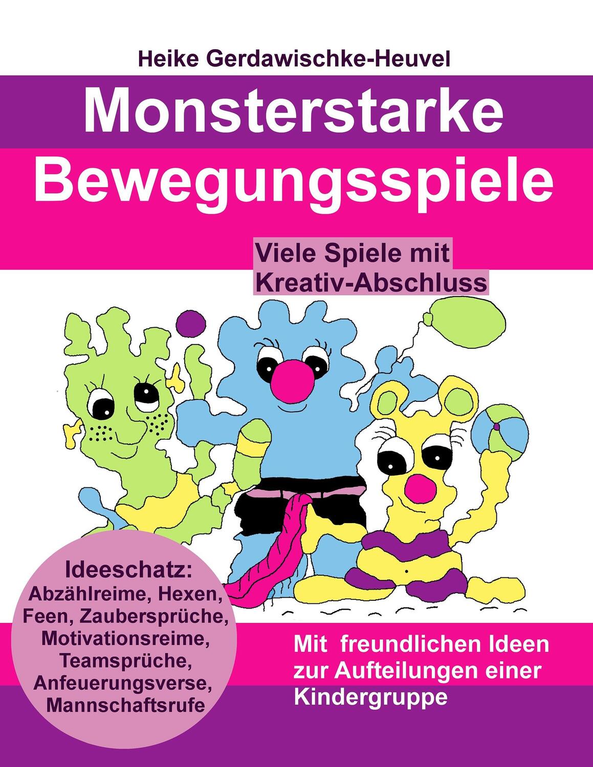 Cover: 9783732240579 | Monsterstarke Bewegungsspiele | Heike Gerdawischke-Heuvel | Buch