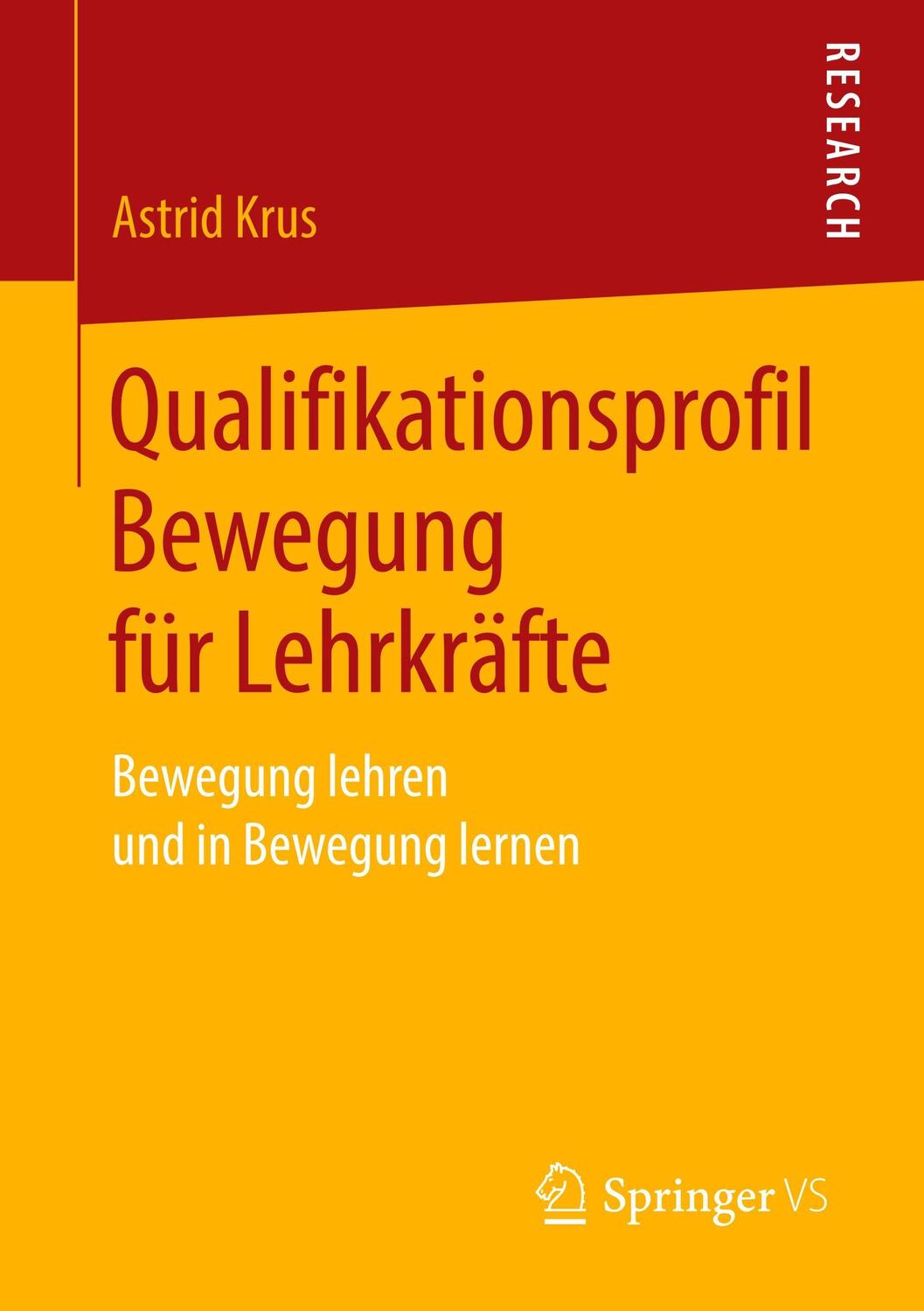 Cover: 9783658213527 | Qualifikationsprofil Bewegung für Lehrkräfte | Astrid Krus | Buch