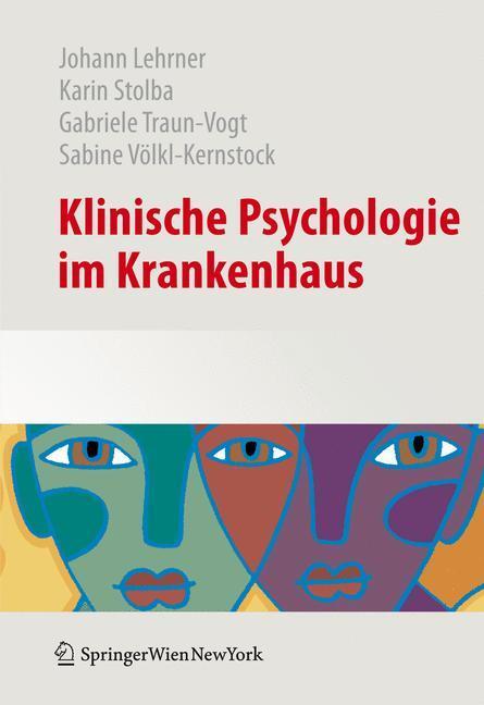 Cover: 9783709106563 | Klinische Psychologie im Krankenhaus | Johann Lehrner (u. a.) | Buch